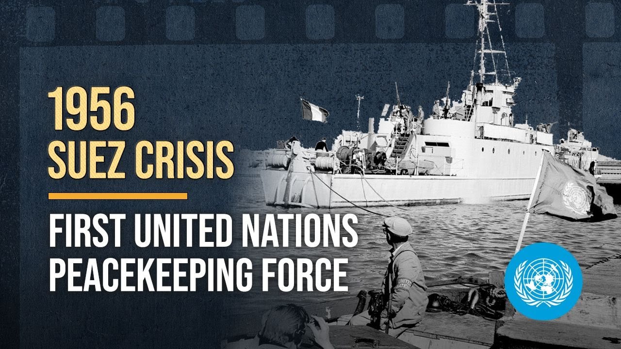 The Suez Crisis of 1956: A Turning Point in International Relations and Peacekeeping